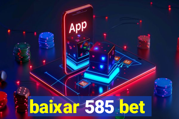 baixar 585 bet